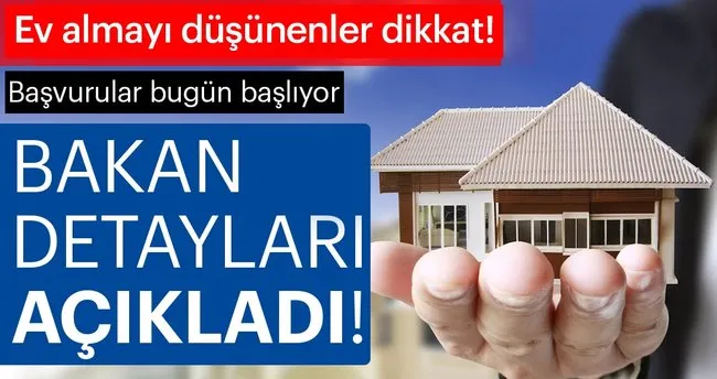 Son Dakika Ev Almayi Dusunen Vatandaslar Dikkat Basvurular Bugun Basliyor Son Dakika Haberler