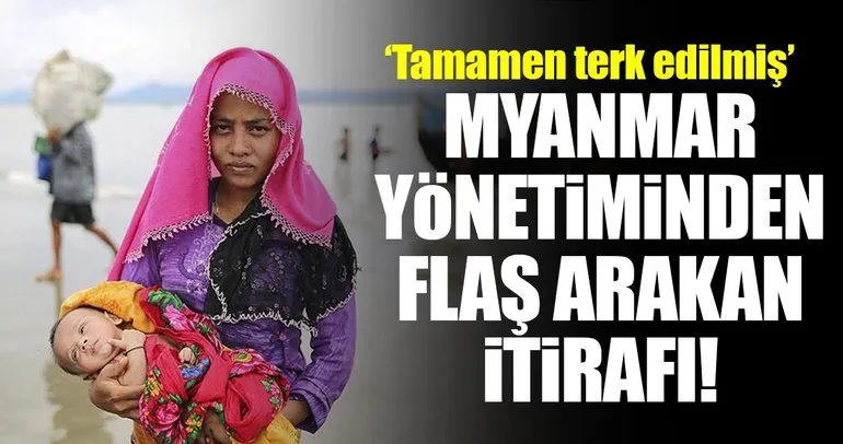 Myanmar yönetiminden flaş Arakan itirafı!