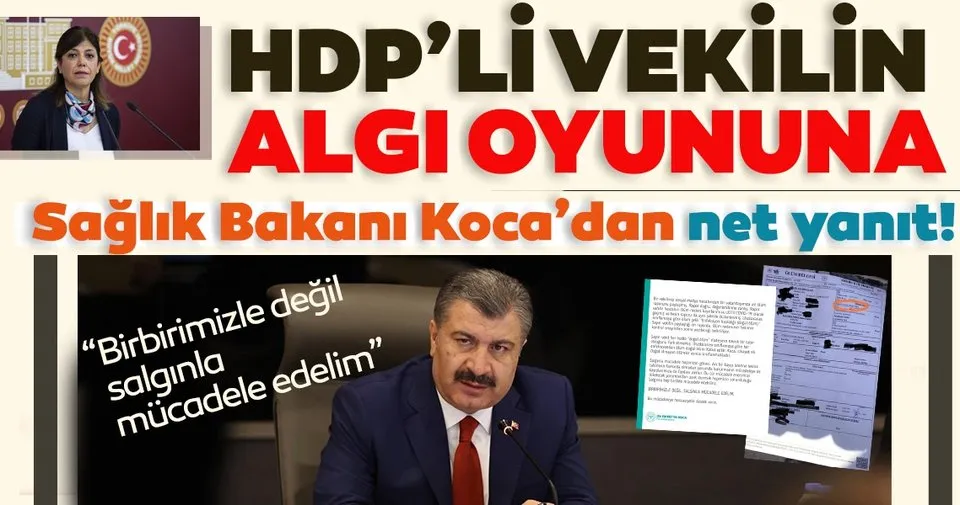Koronavirüs üzerinden algı oyunu yapan HDP'li vekile Fahrettin Koca'dan yalanlama! Birbirimizle değil, salgınla mücadele edelim!