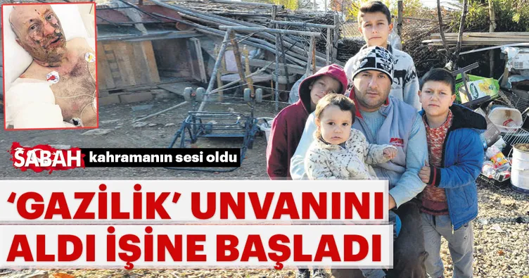 ‘Gazilik’ unvanını aldı, işine başladı