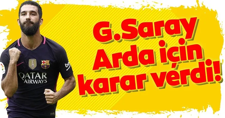 Galatasaray Arda Turan kararını verdi!