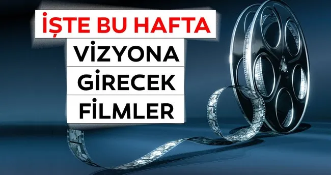 Bu Hafta Vizyona Girecek Filmler Sinemada Bu Hafta Hangi Filmler Var Sayfa 3 Kultur Sanat H