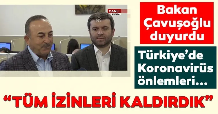 Bakan Çavuşoğlu duyurdu! Dışişleri Bakanlığı’nda bütün izinleri kaldırdık