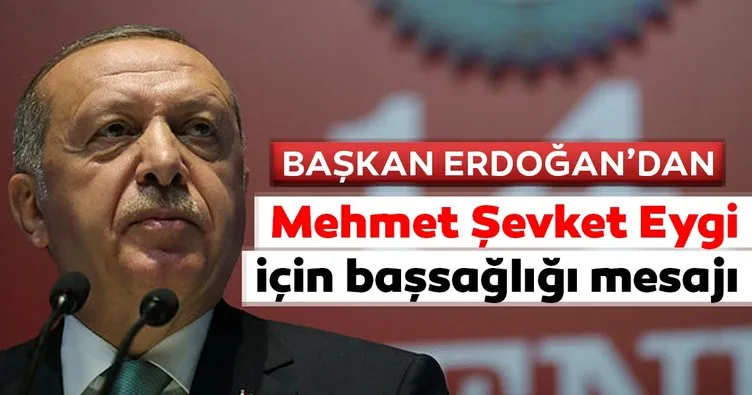 Başkan Erdoğan’dan Mehmed Şevket Eygi için başsağlığı mesajı