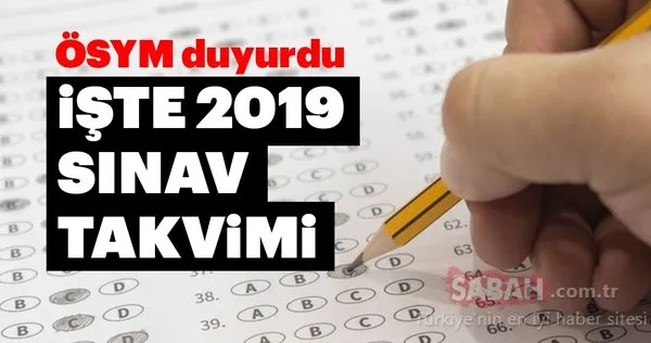 ÖSYM sınav takvimi 2019 açıklandı! 2019 KPSS, ALES, DGS, YKS ne zaman olacak? Sınav tarihleri!