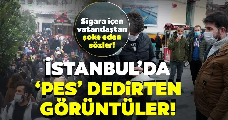 SON DAKİKA HABERİ! İstanbul’da ’pes’ dedirten görüntü! Sigara içen vatandaştan şoke eden savunma...