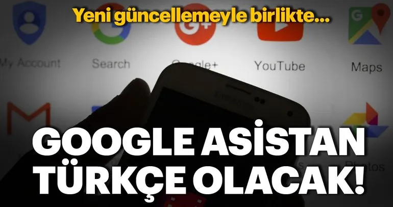Google Asistan’a Türkçe dil desteği yolda