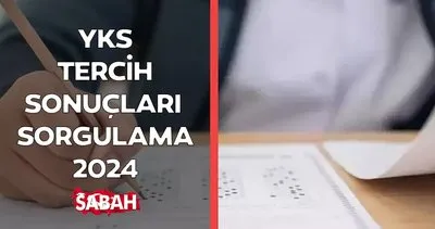 ÖSYM YKS üniversite tercih sonuçları açıklandı! YKS 2024 tercih sonuç belgesi nasıl görüntülenir, ek tercihler ne zaman?