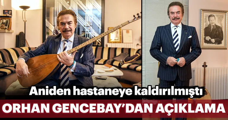 Orhan Gencebay’dan açıklama...