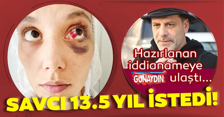 Savcı Ozan Güven’e 13.5 yıl istedi! İşte Deniz Bulutsuz’a şiddet uygulayan Ozan Güven hakkında hazırlanan iddianame...