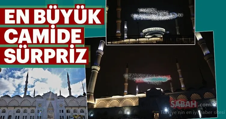 Çamlıca Camisi’nde büyük sürpriz