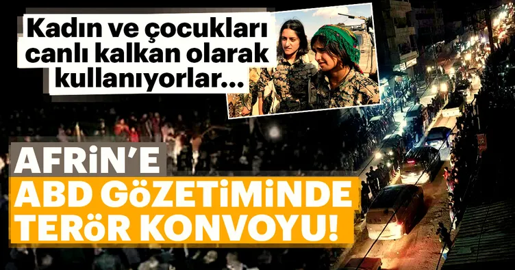Afrin’e ABD gözetiminde terör konvoyu!