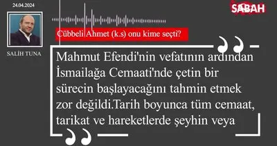 Salih Tuna | Cübbeli Ahmet k.s onu kime seçti?