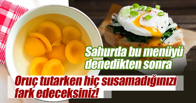 İşte susatmayan sahur menüsü