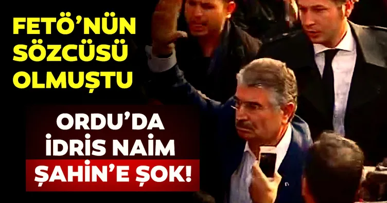 FETÖ’nün sözcüsü olmuştu! İdris Naim Şahin’e memleketinde büyük şok!