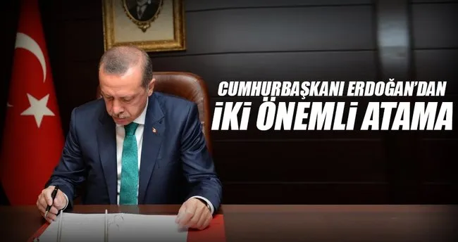 Cumhurbaşkanı Erdoğan’dan iki önemli atama