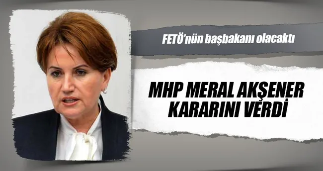 Meral Akşener MHP’den ihraç edildi