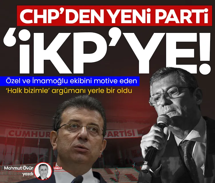 CHP’den yeni parti ‘İKP’ye