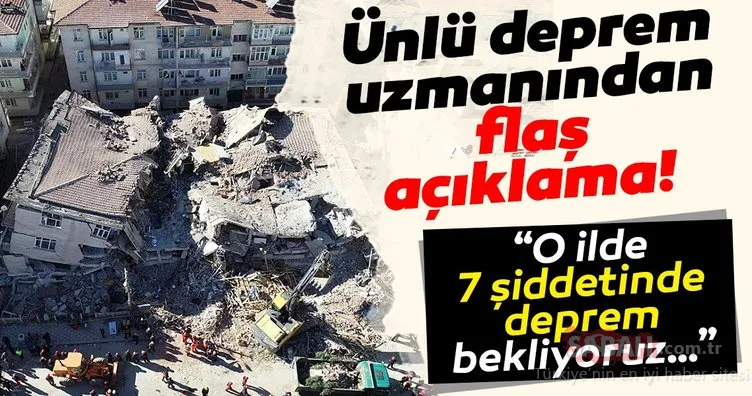 Son dakika haberi: Ünlü deprem uzmanından flaş açıklama! “O ilde 7 şiddetinde deprem bekliyoruz…”