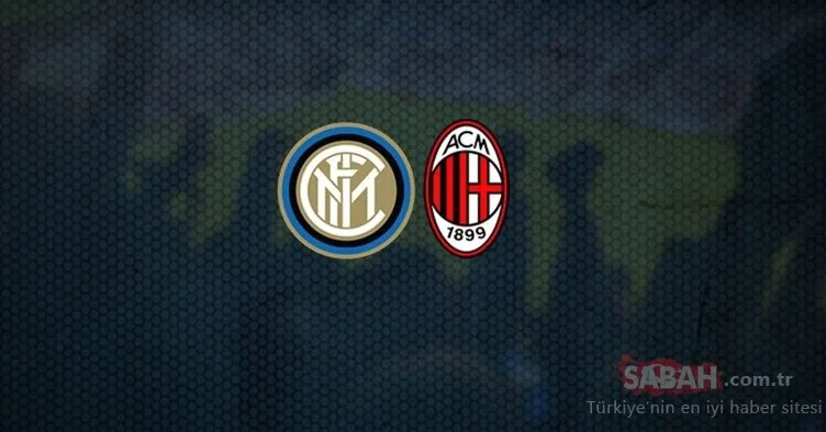 Inter - Milan maçı ne zaman? İtalya Serie A Inter - AC Milan maçı hangi kanalda, saat kaçta?