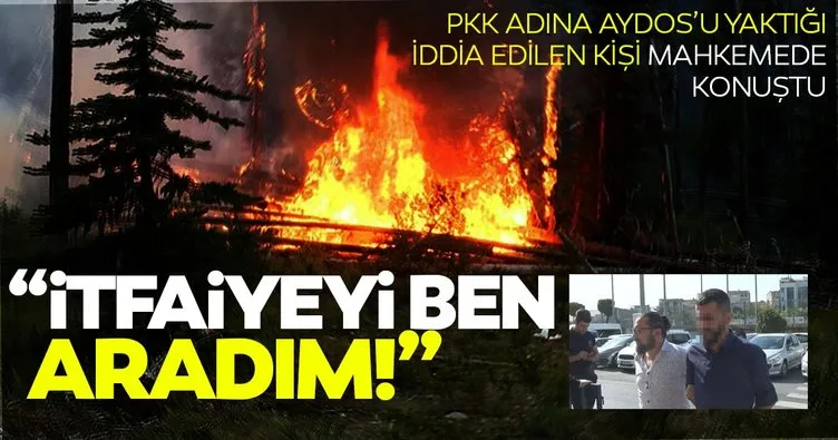 Aydos Ormanı’nı PKK adına yaktığı iddia edilen sanık hakim karşısına çıktı