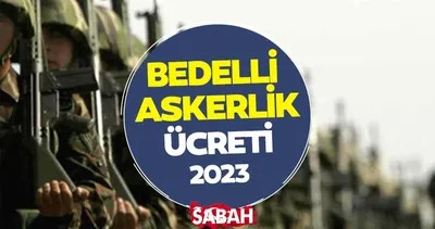 BEDELLİ ASKERLİK ÜCRETİ YENİLENDİ! 2023 Yeni bedelli askerlik ücreti ne kadar, kaç TL oldu? Bedelli askerlik fiyatı hesaplama formülü