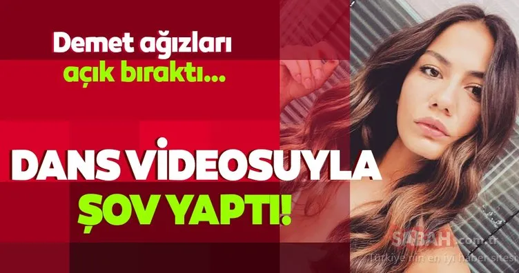 Doğduğun Ev Kaderindir’in yıldızı Demet Özdemir sosyal medyada gündem oldu! Dans videosuyla şov yaptı!