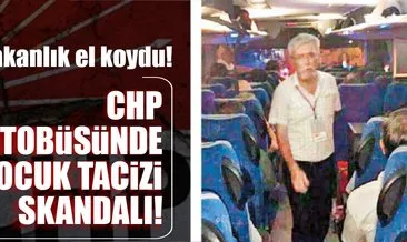 Son Dakika Haberi: CHP otobüsündeki çocuk tacizi skandalına bakanlık el koydu
