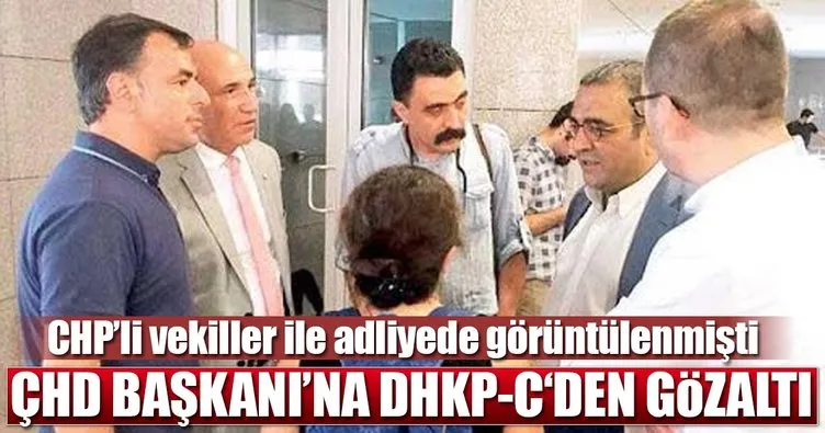 ÇHD Başkanı’na DHKP-C‘den gözaltı