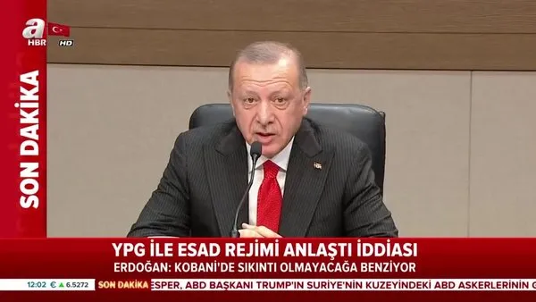 Başkan Erdoğan'dan YPG ile Esad rejimi anlaştı iddiasına yanıt