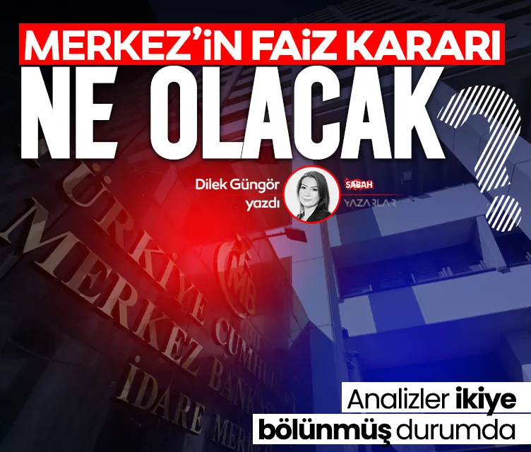 Merkez’in kararı ne olacak?
