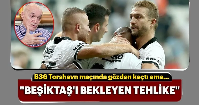 Hıncal Uluç: Beşiktaş’ı bekleyen tehlike!.