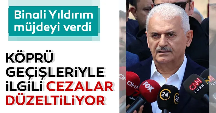 Binali Yıldırım'dan köprü geçişleriyle ilgili müjde