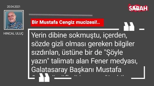 Hıncal Uluç | Bir Mustafa Cengiz mucizesi!..