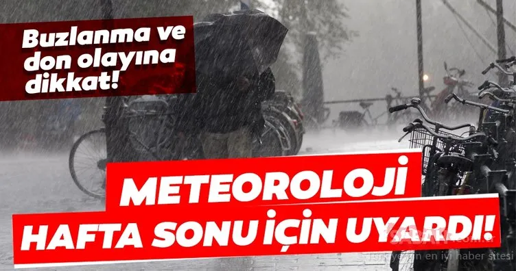 SON DAKİKA! Meteoroloji'den hafta sonu hava durumu uyarısı! 11 Ocak 2020 Bugün hava nasıl olacak?