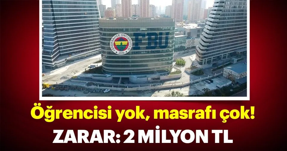 Fenerbahçe Üniversitesi zarar yazıyor - Son Dakika Haberler