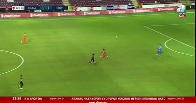 Hatayspor-Eyüpspor Ziraat Türkiye Kupası maçında ilginç anlar! Mame Diouf...