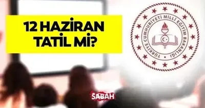 12 Haziran Tatil Durumu | 12 Haziran 2026 Cuma günü resmi tatil mi oldu, okullar kapalı mı olacak?