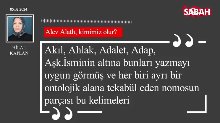 Hilal Kaplan | Alev Alatlı, kimimiz olur?