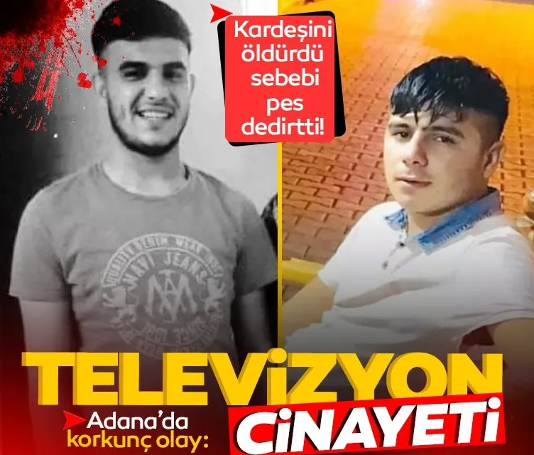 Adana’da televizyon cinayeti: Kardeşini öldürdü sebebi pes dedirtti!