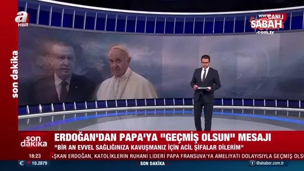 Başkan Erdoğan'dan Papa'ya geçmiş olsun mesajı | Video