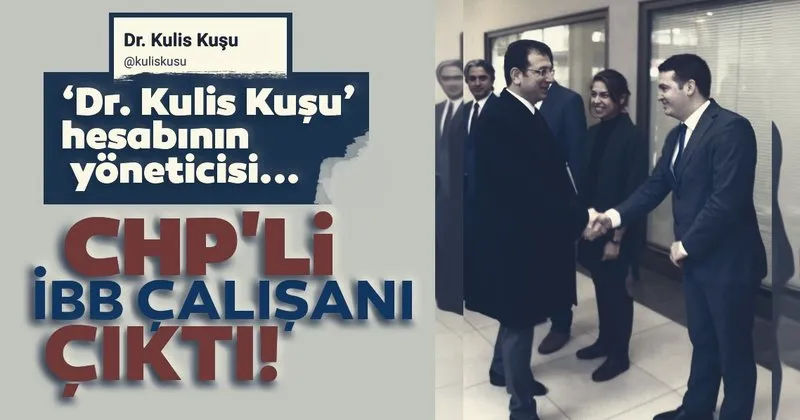 Dr. Kulis Kuşu' hesabının yöneticisi CHP'li İBB çalışanı çıktı ...
