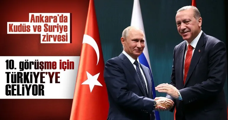 Ankara'nın misafiri: Vladimir Putin