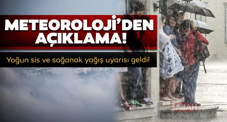 Meteoroloji’den son dakika sağanak yağış ve yoğun sis uyarısı! 19 Ekim il il hava durumu