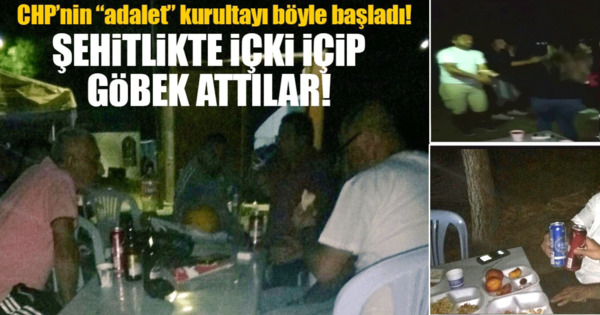 CHP'liler Adalet Kurultayı'nda içki içti!