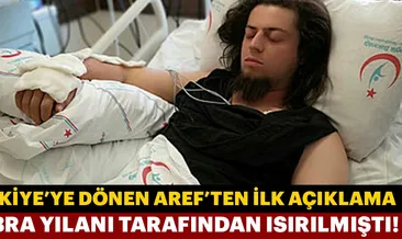 Aref Türkiye’ye döndü