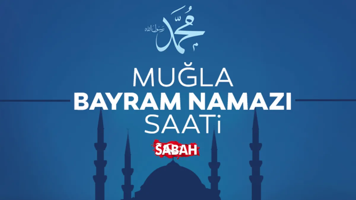 Muğla'da bayram namazı saat kaçta? 2026 Diyanet ile Muğla bayram namazı saati