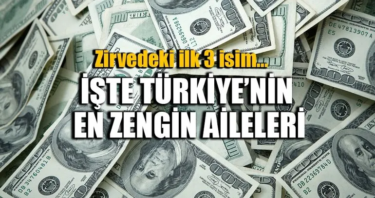 İşte Türkiye’nin en zengin 100 kişi ve ailesi