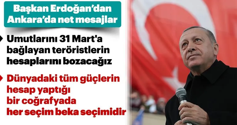 Son dakika: Başkan Erdoğan’dan Ankara’da net mesajlar! Tüm umutlarını 31 Mart’a bağlayan teröristlerin hesaplarını bozacağız