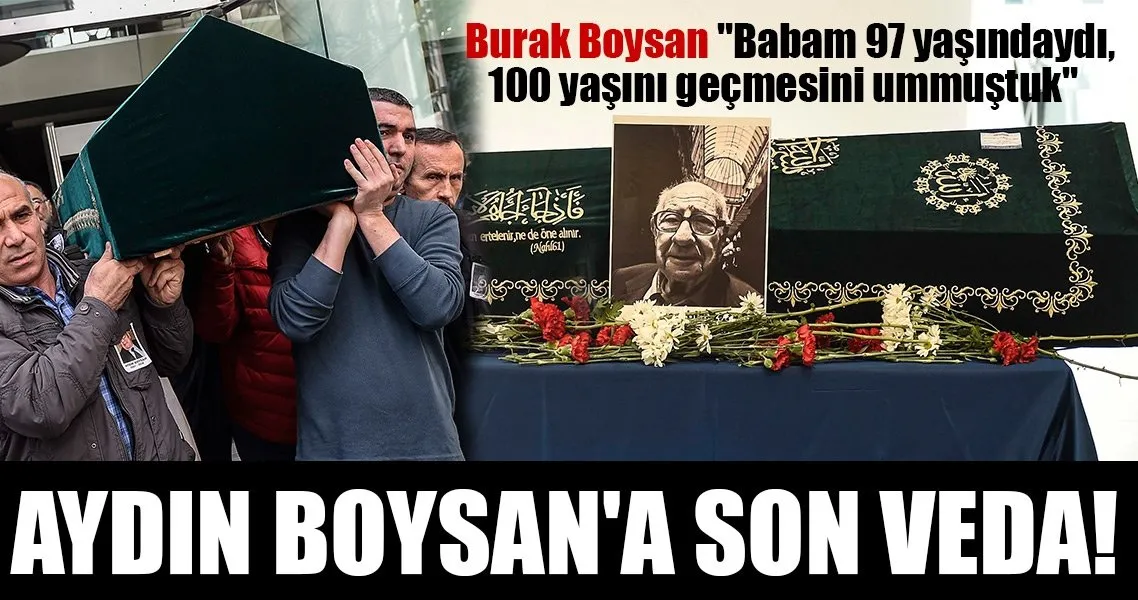 Aydin Boysan Son Yolculuguna Ugurlandi Magazin Haberleri